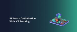 AI Search Optimization With ICP Tracking